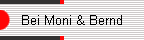 Bei Moni & Bernd