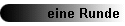 eine Runde
