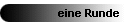 eine Runde